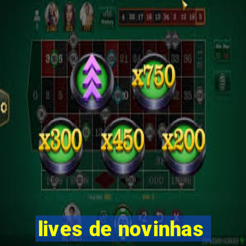 lives de novinhas